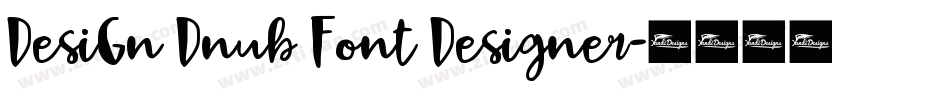 DesiGn Dnub Font Designer字体转换